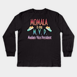 Momala is my MVP Madam Vice President Kids Long Sleeve T-Shirt